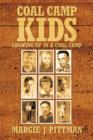 Coal Camp Kids : Growing Up In A Coal Camp - Book