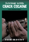 Living with Crack Cocaine : From a Husband's Regard - eBook