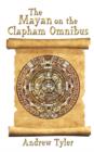 The Mayan on the Clapham Omnibus : An Inside Story of 2012 - Book