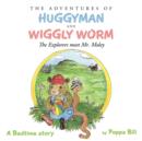 The Adventures of Huggyman and Wiggly Worm : The Explorers Meet Mr.Moley - Book