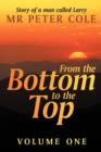 From the Bottom to the Top : Story of a Man Called Larry v. 1 - Book