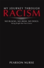 My Journey Through Racism : No Blacks. No Irish. No Dogs: Being Bright but Not Clever - eBook