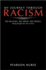 My Journey Through Racism : No Blacks. No Irish. No Dogs: Being Bright But Not Clever - Book
