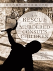 The Rescue of the Murdered Consul's Children : Sold into Slavery - eBook