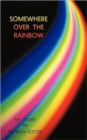 Somewhere Over the Rainbow : My Story - Book