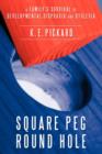 Square Peg Round Hole : A Family's Survival of Developmental Dispraxia and Dyslexia. - Book