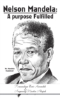 Nelson Mandela: a Purpose Fulfilled : Mr. Mandela Explained - eBook