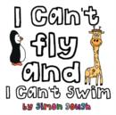 I Can't Fly and I Can't Swim - Book