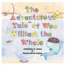 The Adventurous Tale of Wee William the Whale - Book