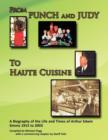 From Punch and Judy to Haute Cuisine - a Biography of the Life and Times of Arthur Edwin Simms 1915 to 2003 - Book