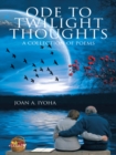 Ode to Twilight  Thoughts : A Collection of Poems - eBook