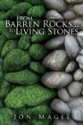 From Barren Rocks...To Living Stones - eBook