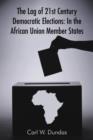 The Lag of 21st Century Democratic Elections : In the African Union Member States - Book