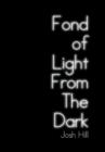 Fond of Light from the Dark - Book
