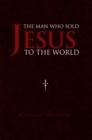 The Man Who Sold Jesus to the World - eBook