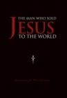 The Man Who Sold Jesus to the World - Book