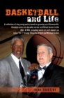 Basketball and Life : A Collection of Sing-Song Poetry Based on Growing up in Brownsville, Brooklyn and a Six-Decades Career as Official Scorer in the Aba   & Nba, Including Works on Such Players as J - eBook