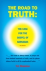 The Road to Truth: the Case for the Gospel  of Barnabas - eBook