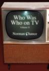 Who Was Who on TV : Volume II - Book