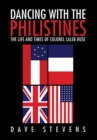 Dancing with the Philistines : The Life and Times of Colonel Caleb Huse - Book