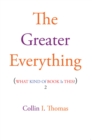 The Greater Everything : What Kind of Book Is This? 2 - eBook