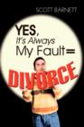 Yes, It's Always My Fault = Divorce - Book