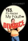 Yes, It's Always My Fault = Divorce - Book