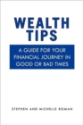 Wealth Tips : A guide for your financial journey in good or bad times - Book