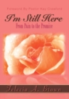 I'm Still Here : From Pain to the Promise - Book