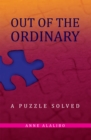 Out of the Ordinary : A Puzzle Solved - eBook