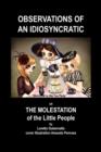 Observations of an Idiosyncratic or the Molestation of the Little People - Book