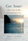 Got Jesus?---You've Got It All!--- - Book
