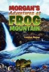 Morgan's Adventures at Frog Mountain : Situation Sunrise - Book