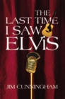 The Last Time I Saw Elvis - eBook