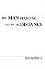The Man Standing Off in the Distance - Book