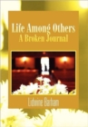 Life Among Others : A Broken Diary/Journal - Book