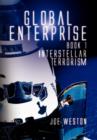 Global Enterprise Book 1 : Interstellar Terrorism - Book