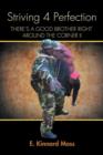 Striving 4 Perfection : There's a Good Brother Right Around the Corner II - Book
