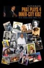 Plays in Black : Phat Plays 4 Inner-City Kidz - eBook