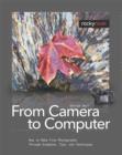 From Camera to Computer : How to Make Fine Photographs Through Examples, Tips, and Techniques - eBook