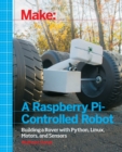 Make a Raspberry Pi–Controlled Robot - Book