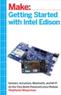 Getting Started with Intel Edison : Sensors, Actuators, Bluetooth, and Wi-Fi on the Tiny Atom-Powered Linux Module - eBook