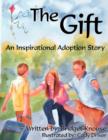 The Gift : An Inspiration Adoption Story - Book