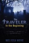 The Traveler : In the Beginning - Book