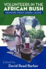 Volunteers in the African Bush : Memoirs from Sierra Leone - Book