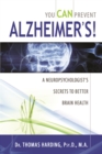 You CAN Prevent Alzheimer's!: A Neuropsychologist's Secrets to Better Brain Health - eBook