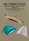 We Three Kings: King Richard II, King Henry IV and King Henry V - eBook