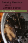 Sweaty Mascots start Grease Fires - eBook