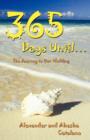 365 Days Until ... : The Journey to Our Wedding - Book