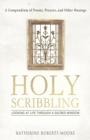 Holy Scribbling : Looking at Life Through a Sacred Window - Book